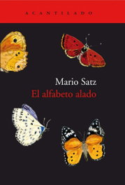 EL ALFABETO ALADO, Mario Satz Tetelbaum - ACANTILADO EDITORIAL