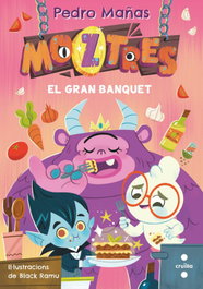 Moztres 2. El gran banquet, Pedro Mañas Romero - CRUILLA