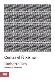 Contra el feixisme, Umberto Eco - ARA LLIBRES