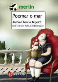 Poemar o mar, Antonio Garcia Teijeiro - Xerais