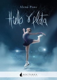 Hielo y plata, Alena Pons - NOCTURNA EDICIONES