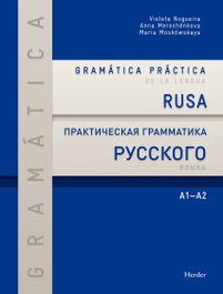 HERDER, Gramática práctica de la lengua rusa A1-A2 - Violeta Nogueira