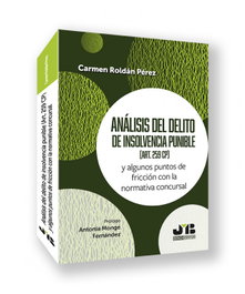 Análisis del delito de insolvencia punible (art. 259 CP), Carmen Roldán Pérez - BOSCH TEXT