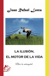 LACRE, La ilusión, el motor de la vida - Juan Rafael Lorca Gutiérrez