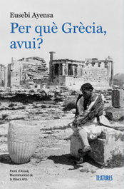 Per que grecia, avui?, Eusebi Ayensa Prat - BROMERA EDICIONS