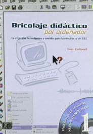 Bricolaje didáctico por ordenador, la creación de imágenes y sonidos, Nora Carbonell Scheide - EDINUMEN