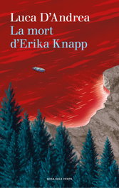 La mort d'Erika Knapp, Luca D'Andrea - ROSA DELS VENTS