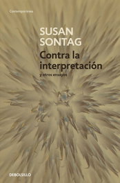 Contra la interpretación, Susan Sontag - DEBOLSILLO