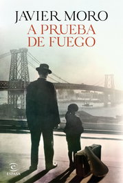A prueba de fuego, Javier Moro - ESPASA CALPE