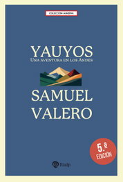 Yauyos. Una aventura en los Andes, Samuel Valero Lorenzo - RIALP