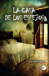 La casa de los espejos, Ana Montoya - EDICIONES PASSER