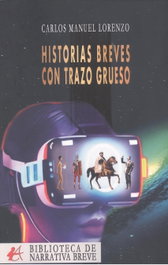 Historias breves con trazo grueso, Carlos Manuel Lorenzo - Editorial Adarve