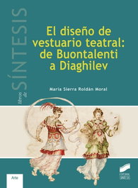 SINTESIS EDITORIAL, DISEÑO DE VESTUARIO TEATRAL: DE BUONTALENTI A DIAGHILEV