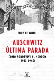 Auschwitz, última parada, Eddy de Wind - ESPASA CALPE