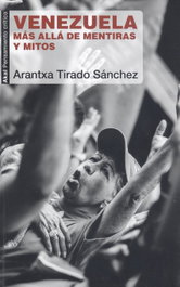 VENEZUELA: MÁS ALLÁ DE LAS MENTIRAS Y MITOS, Arantxa Tirado Sánchez - AKAL