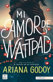 Mi amor de Wattpad, Ariana Godoy - CROSSBOOKS