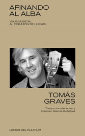 Afinando al alba: Viaje musical alma de un país, Tomás Graves - DEL KULTRUM