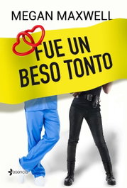 Fue un beso tonto, Megan Maxwell - ESENCIA