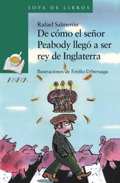 ANAYA, De cómo el señor Peabody llegó a ser rey de Inglaterra - ANAYA