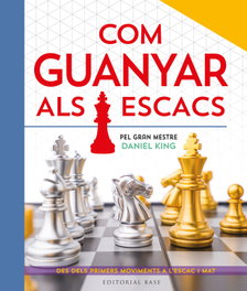 Com guanyar als escacs, Daniel King - BASE