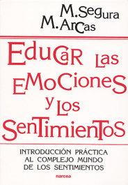 Educar las emociones y los sentimientos, Manuel Segura y Margarita Arcas - NARCEA