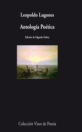 Antología poética, Leopoldo Lugones - VISOR EDITORIAL