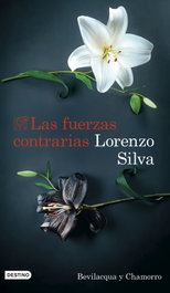 Las fuerzas contrarias, Lorenzo Silva - DESTINO
