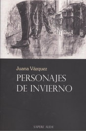 Personajes de invierno, Juana Vázquez Marín - SAPERE AUDE