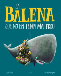 BAULA, La balena que no en tenia mai prou, Rachel Bright