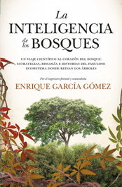 La inteligencia de los bosques, Enrique García Gómez - ALMUZARA EDITORIAL