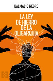 La ley de hierro de la oligarquía, Dalmacio Negro Pavón - ENCUENTRO