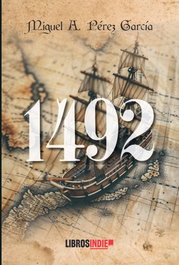 1492, Miguel A. Pérez García - EDITORIAL INDIE