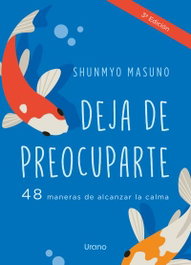Deja de preocuparte, Shunmyo Masuno - URANO EDITORIAL