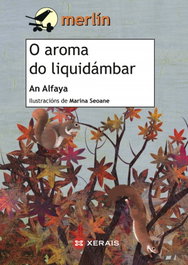 O AROMA DO LIQUIDÁMBAR, AN ALFAYA - XERAIS