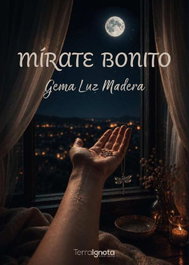 TERRA IGNOTA, Mírate bonito, Luz Madera, Gema - TERRA IGNOTA