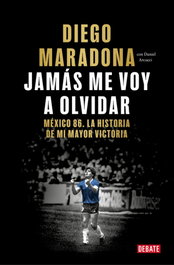 DEBATE, Jamás me voy a olvidar, Diego Armando Maradona - DEBATE