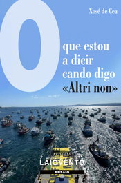 O que estou a dicir cando digo «Altri non», Xosé de Cea - LAIOVENTO (IBD)