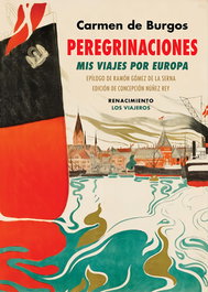 Peregrinaciones. Mis viajes por Europa, Carmen de Burgos - RENACIMIENTO EDITORIAL