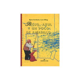 Rojo, azul y un poco de amarillo, Bjorn Sortland - DE LA TORRE