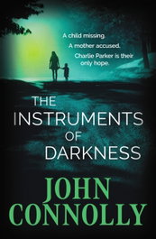 THE INSTRUMENTS OF DARKNESS, John Connolly - Hodder & Stoughton