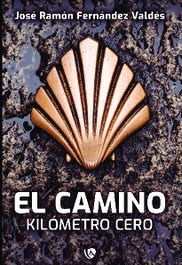 EDICIONES ARCANAS, El Camino. Kilómetro 0,00, José Ramón Fernández Vadés - EDICIONES ARCANAS