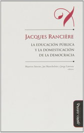 Jacques Rancière, la educación pública y la domesticación de la democracia, Maarten Simons - MIÑO Y DAVILA