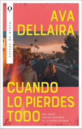 Cuando lo pierdes todo, Ava Dellaira - PLATA