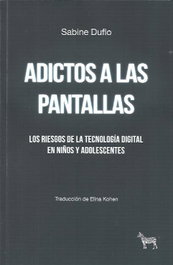 ADICTOS A LAS PANTALLAS, Sabine Duflo - LA CEBRA
