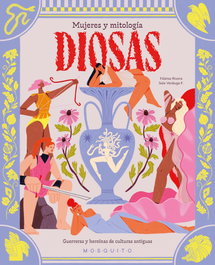 MOSQUITO, Diosas - DIOSAS:GUERRERAS Y HEROINAS DE CULTURAS ANTIGUAS
