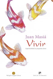 Vivir: Espiritualidad en pequeñas dosis, Juan Masia Clavel - DESCLEE DE BROUWER