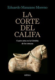 CRITICA, La corte del califa, Eduardo Manzano Moreno - CRITICA
