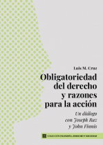 Obligatoriedad del derecho y razones para la acción, Luis M. Cruz - COMARES