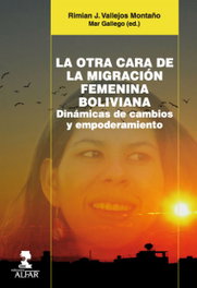 La otra cara de la migración femenina boliviana, Rimian J. Vallejos Montaño - ALFAR EDICIONES