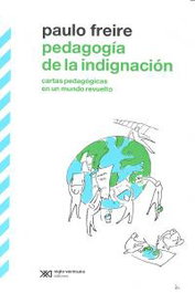 Pedagogía de la indignación, Paulo Freire - SIGLO XXI